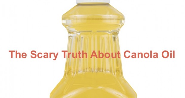 The Scary Truth About Canola Oil